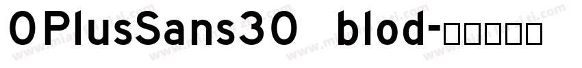 OPlusSans30 blod字体转换